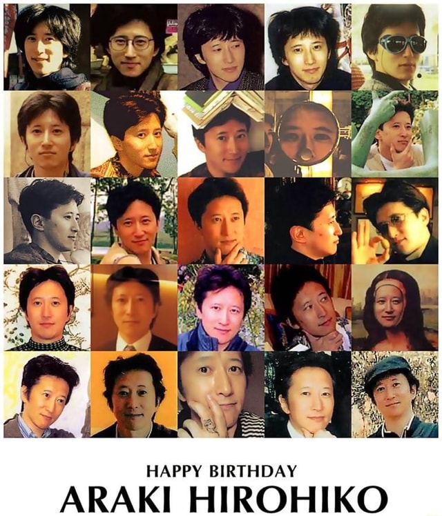 HAPPY BIRTHDAY ARAKI HIROHIKO - iFunny