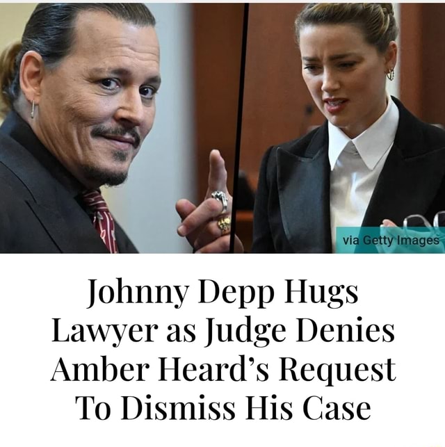 Images An Johnny Depp Hugs Lawyer As Judge Denies Amber Heards Request