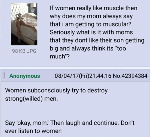 If women really like muscle then why does my mom always say that i am ...