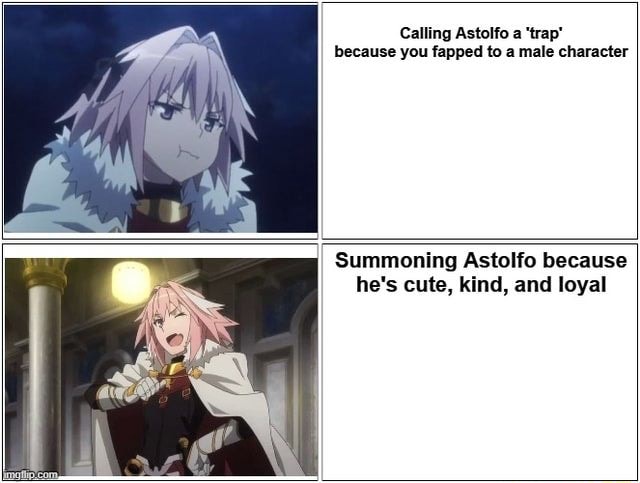 Calling Astolfo a 'trap' because you fapped to a male character