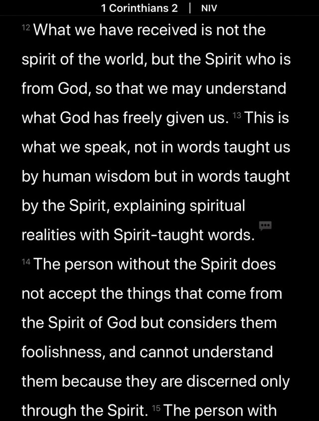 2 What we have received is not the spirit of the world, but the Spirit ...
