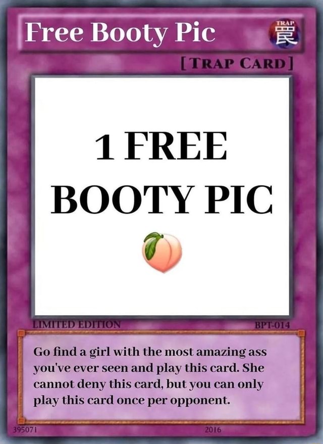 Free Booty Pic TRAP CA 1 FREE BOOTY PIC EDED Go Find A Girl With The 