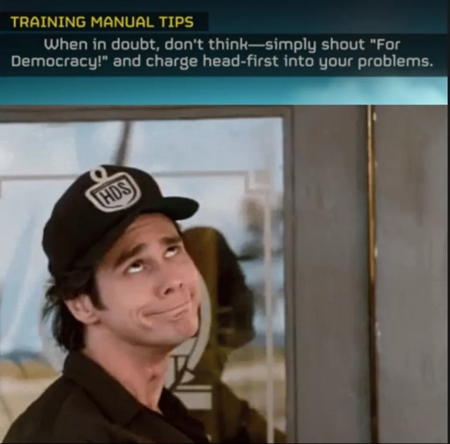 TRAINING MANUAL TIPS I When in doubt, don't think-simply shout 