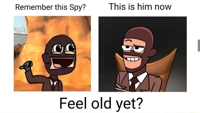 Remember this Spy? This is him now Feel old vet? - iFunny