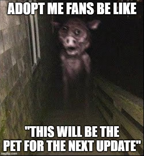 ADOPT ME FANS BE LIKE 