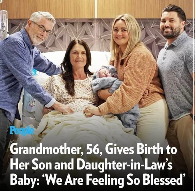 Grandmother, 56, Gives Birth to Her Son and DaughterinLaw's Baby 'We