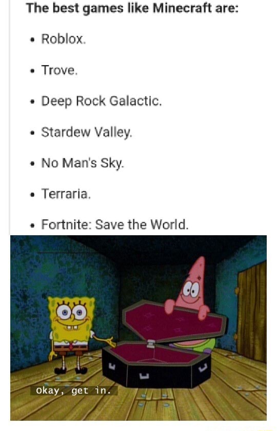 The Best Games Like Minecraft Are Roblox Trove Deep Rock Galactic Stardew Valley No Man S Sky Fortnite Save The World - games that are like fortnite on roblox