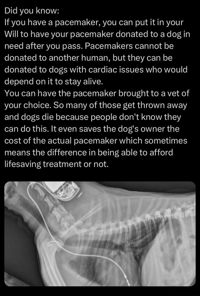 Did you know: If you have a pacemaker, you can put it in your Will to