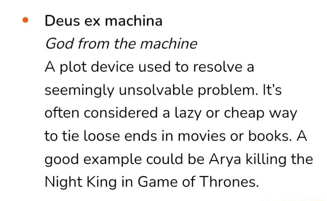 Deus ex machina God from the machine A plot device used to resolve a ...