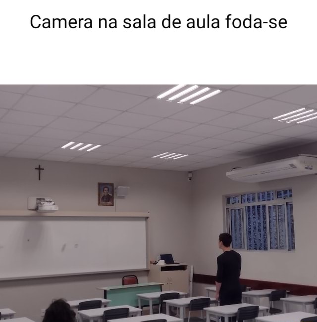 Camera Na Sala De Aula Foda Se