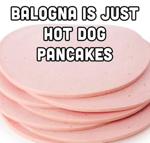 SS JUST HOT DOG PANCAKES iFunny