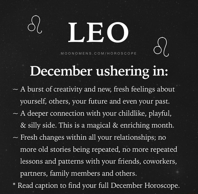 LEO HOROSCOPE December ushering in A burst of creativity and new