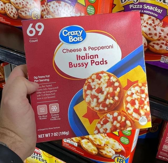 Ta, Cheese & Pepperoni Italian Bussy Pads Fat Prot Against Frosibussy