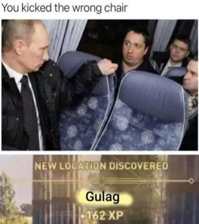 You Kicked The Wrong Chair New Locamion Discovered Ip Sf Gulag Ifunny