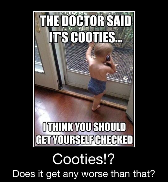 Cooties Does It Get Any Worse Than That Cooties Does It Get Any Worse Than That