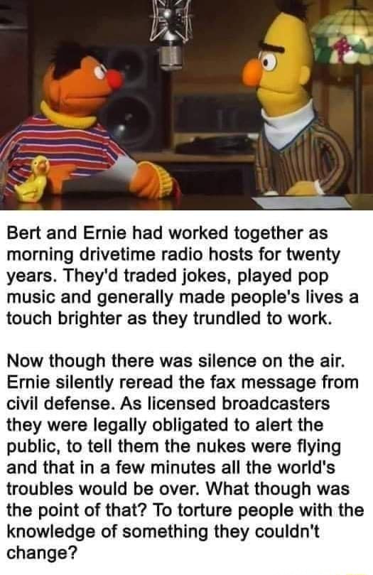 Bert and Ernie had worked together as morning drivetime radio hosts for