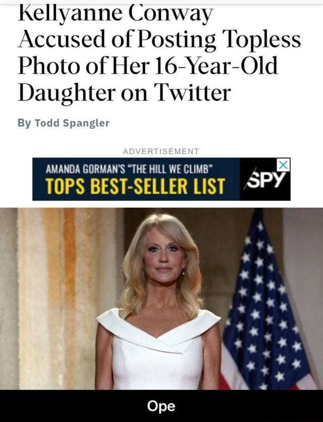 Kellyanne Conway Accused Of Posting Topless Photo Of Her 16 Year Old