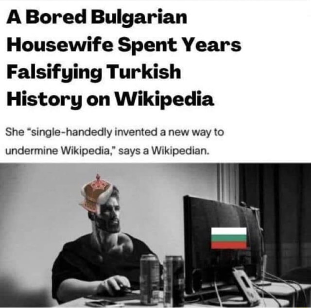 A Bored Bulgarian Housewife Spent Years Falsifying Turkish History