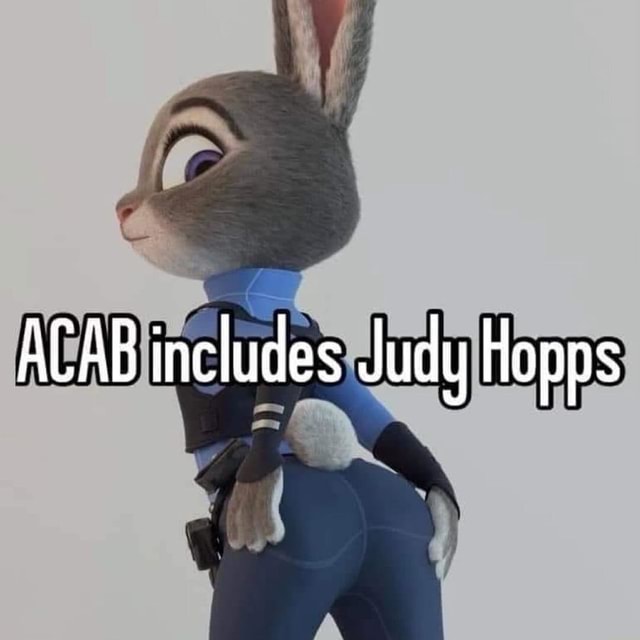 ACAB includes Judy Hopps - iFunny