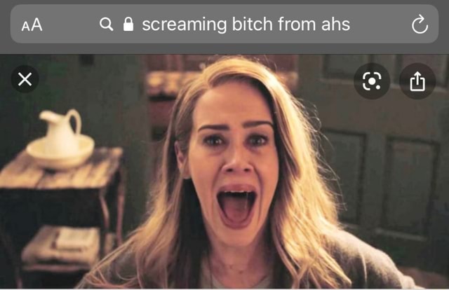 Aa Aa Q Screaming Bitch From Ahs Ifunny