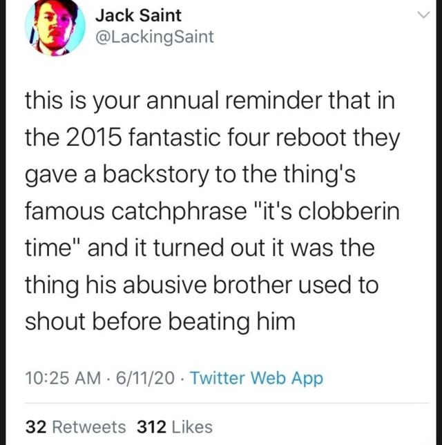 Jack Saint this is your annual reminder that in the 2015 fantastic four ...