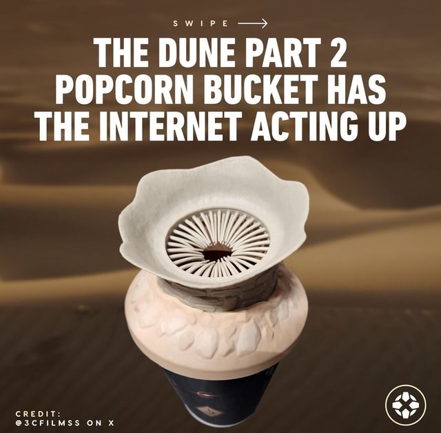 A Dune Part 2 commemorative popcorn bucket has surfaced online and the is in a tizzy