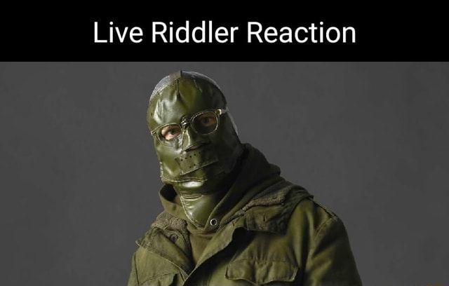 Live Riddler Reaction - iFunny