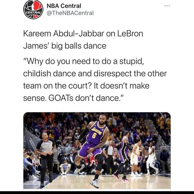 NBA Central Kareem AbdulJabbar on LeBron James' big balls dance "Why