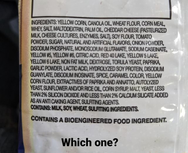 INGREDIENTS YELLOW CORN, CANOLA OIL, WHEAT FLOUR, CORN MEAL, WHEY