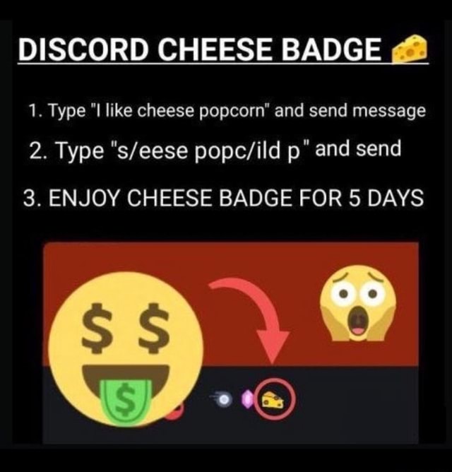 DISCORD CHEESE BADGE 1. Type like cheese popcorn' and send message 2 ...