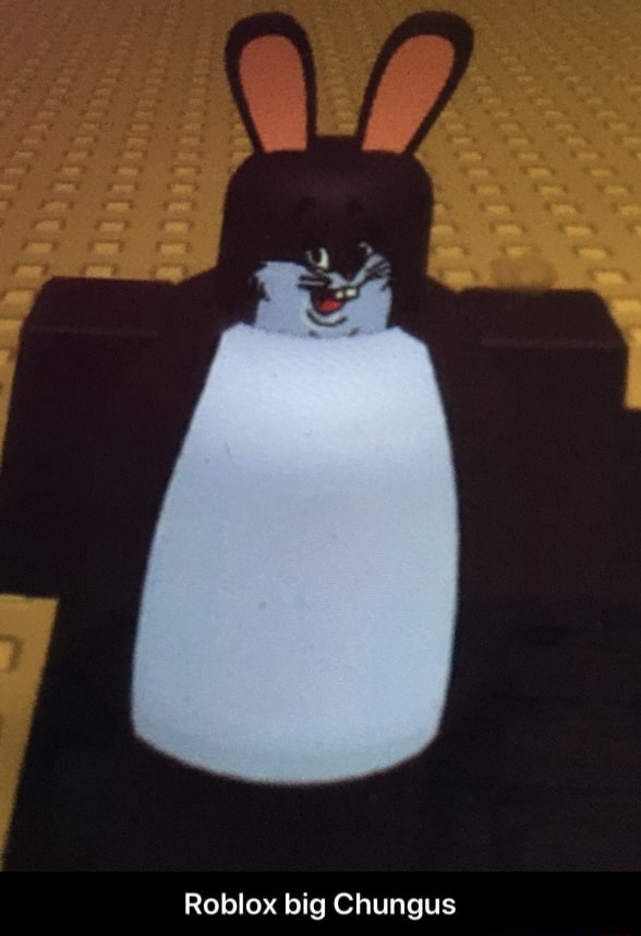 Roblox Big Chungus Roblox Big Chungus IFunny 1 