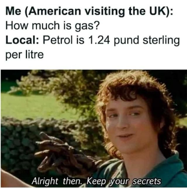 Me American Visiting The UK How Much Is Gas Local Petrol Is 1 24 me-american-visiting-the-uk-how-much-is-gas-local-petrol-is-1-24