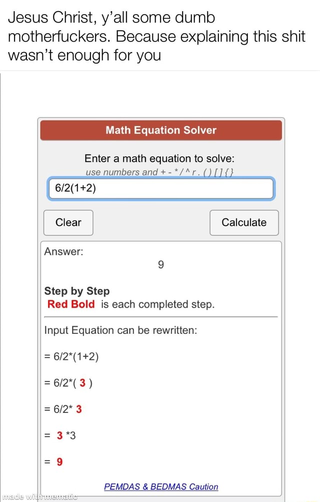 Jesus Christ, y'all some dumb motherfuckers. Because explaining this