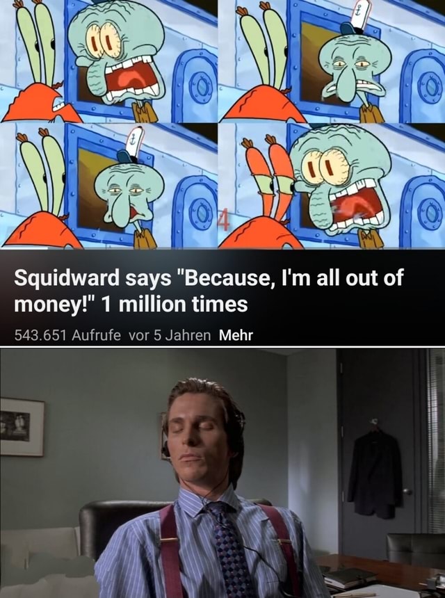 Squidward says 