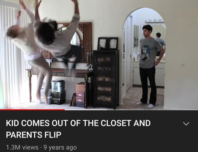 kid come out of closet and parents flip