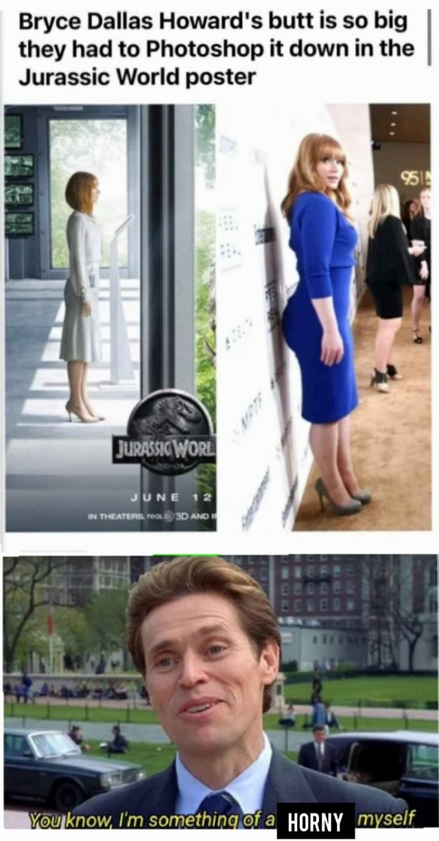 Bryce Dallas Howard's butt is so big they had to Photoshop it down in ...