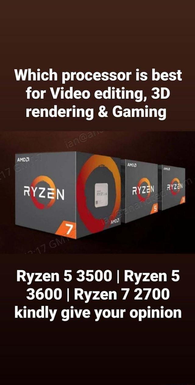 Which processor is best for Video editing, rendering & Gaming y I voit