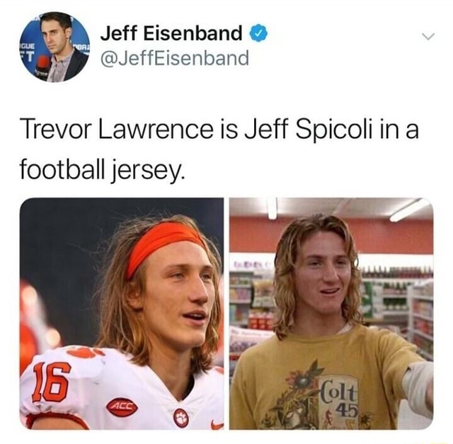 Trevor Lawrence is Jeff Spicoli in a football jersey. - iFunny