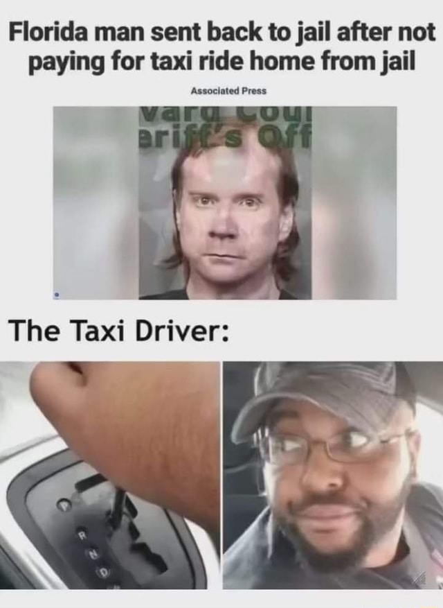 Florida man sent back to jail after not paying for taxi ride home from