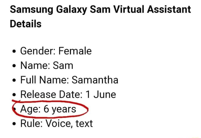 Samsung Galaxy Sam Virtual Assistant Details Gender Female Name Sam Full Name Samantha Release Date 1 June Age 6 Years Rule Voice Text