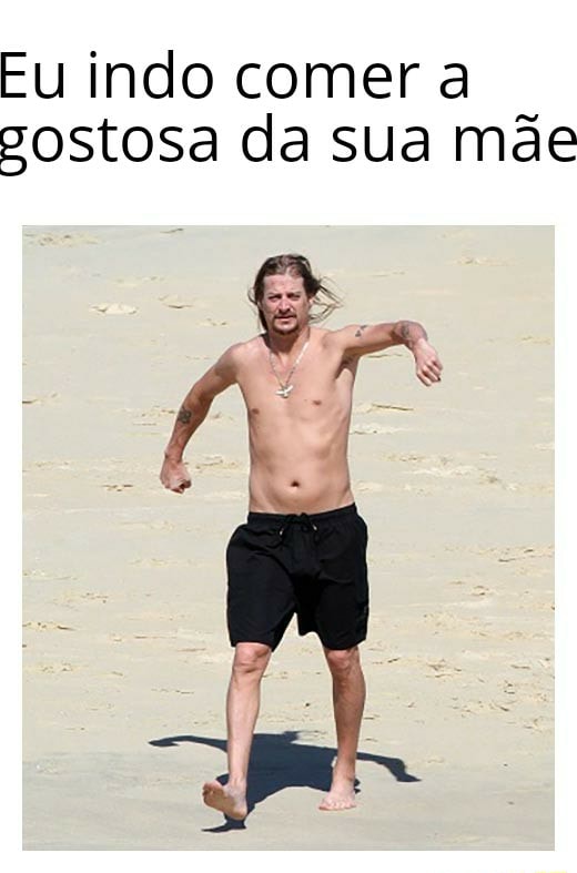 Fu Indo Comer A Gostosa Da Sua M e IFunny Brazil