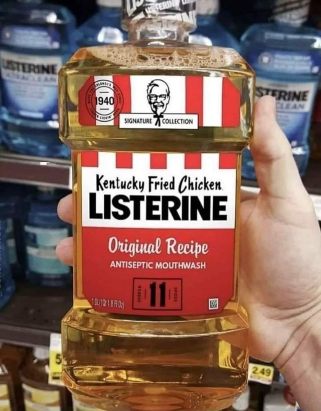 Kentucky Fried Chicken LISTERINE ANTISEPTIC MOUTHWASH iFunny