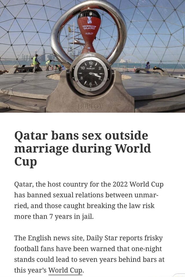 Qatar Bans Sex Outside Marriage During World Cup Qatar The Host Country For The 2022 World Cup 5176