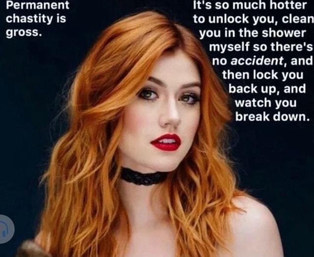 Permanent It's so much hotter chastity is to unlock you, clean gross
