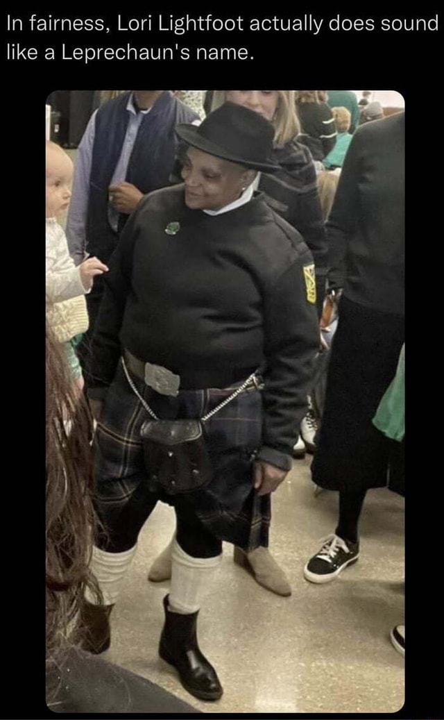 In fairness, Lori Lightfoot actually does sound like a Leprechaun's ...