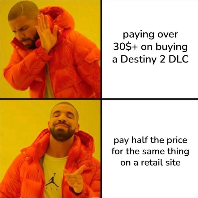 Paying over 30$+ on buying a Destiny 2 DLC pay half the price for the ...
