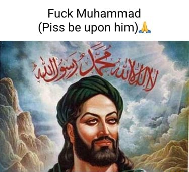 Fuck Muhammad Piss Be Upon Him Ifunny