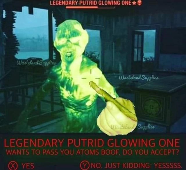 Legendary Putrid Glowing One Legendary Putrid Glowing One Wants To Pass