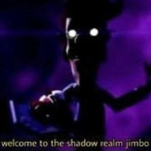to the shadow realm jimbo iFunny