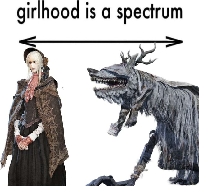 Girlhood is a spectrum - iFunny